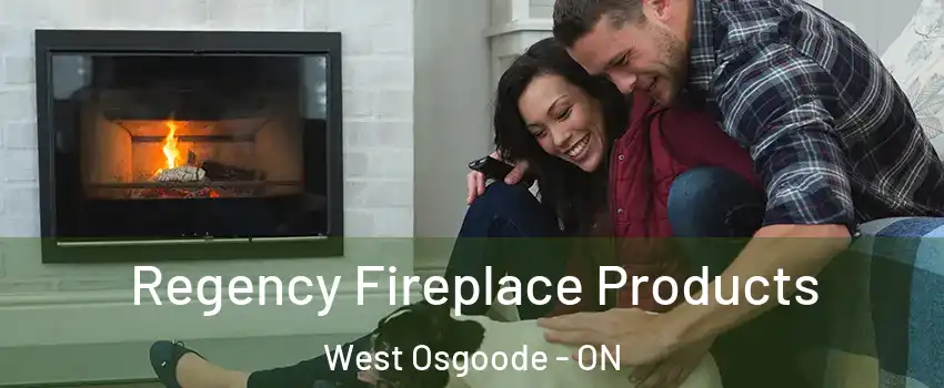  Regency Fireplace Products West Osgoode - ON