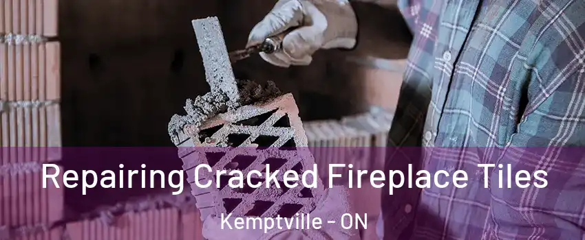 Repairing Cracked Fireplace Tiles Kemptville - ON