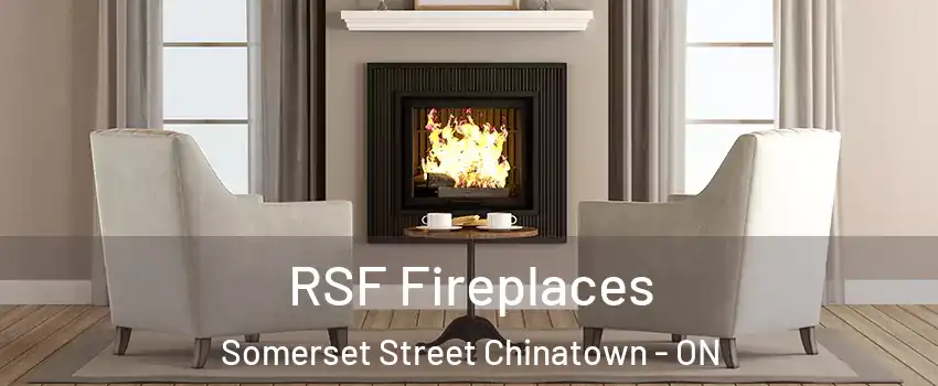  RSF Fireplaces Somerset Street Chinatown - ON
