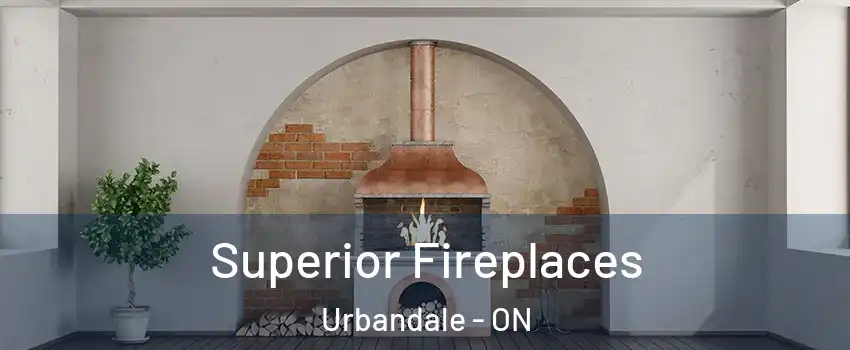  Superior Fireplaces Urbandale - ON