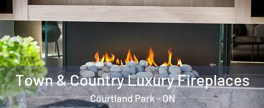  Town & Country Luxury Fireplaces Courtland Park - ON