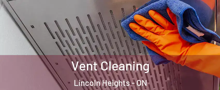  Vent Cleaning Lincoln Heights - ON