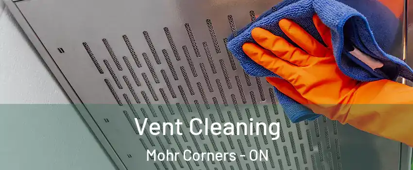  Vent Cleaning Mohr Corners - ON