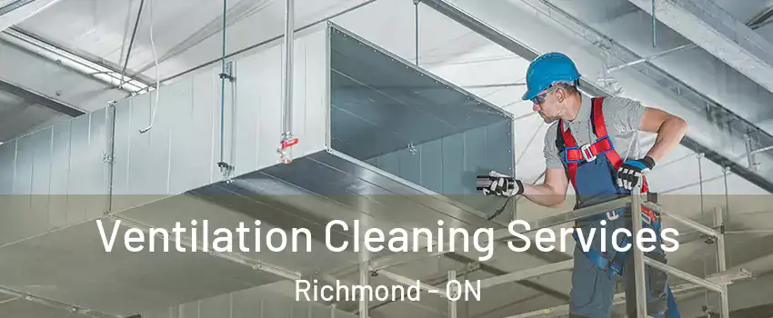  Ventilation Cleaning Services Richmond - ON