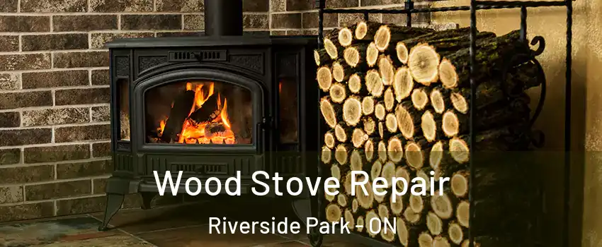  Wood Stove Repair Riverside Park - ON